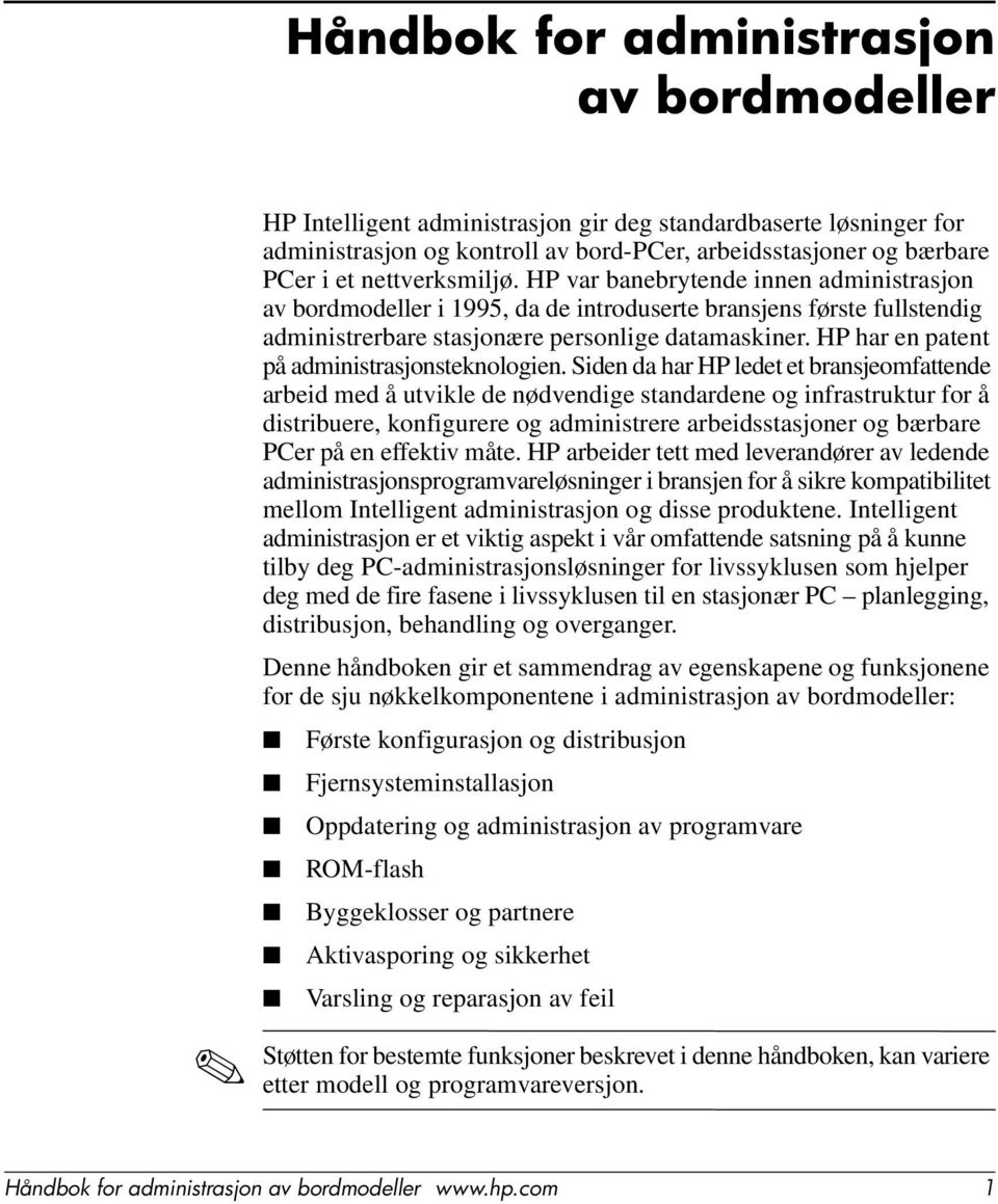 HP har en patent på administrasjonsteknologien.