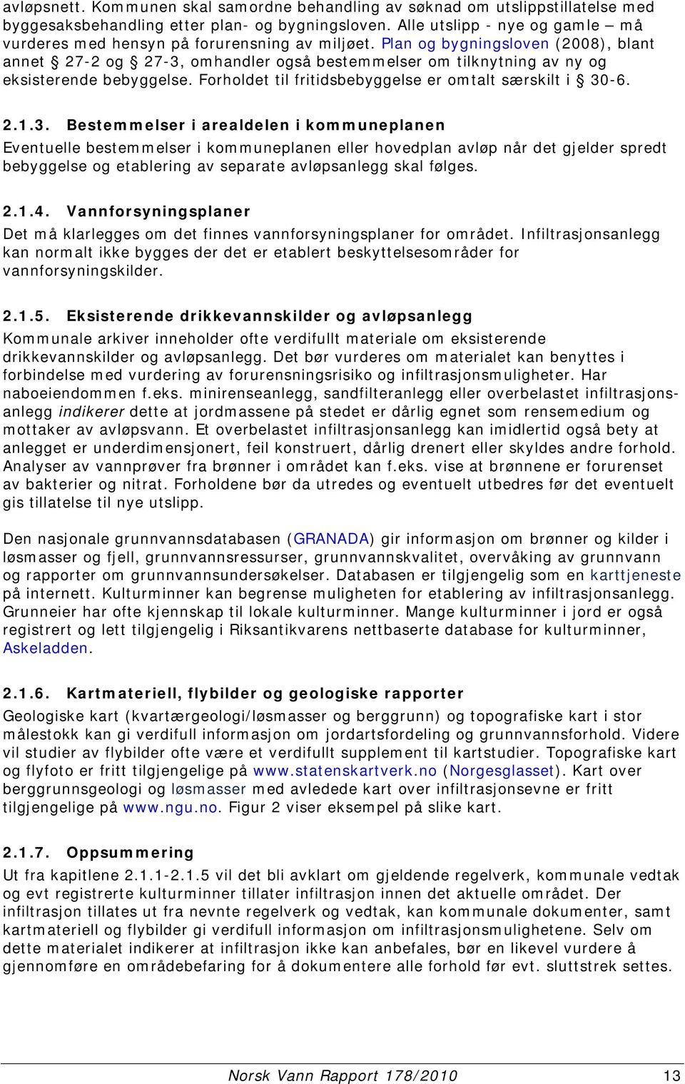 Plan og bygningsloven (2008), blant annet 27-2 og 27-3,