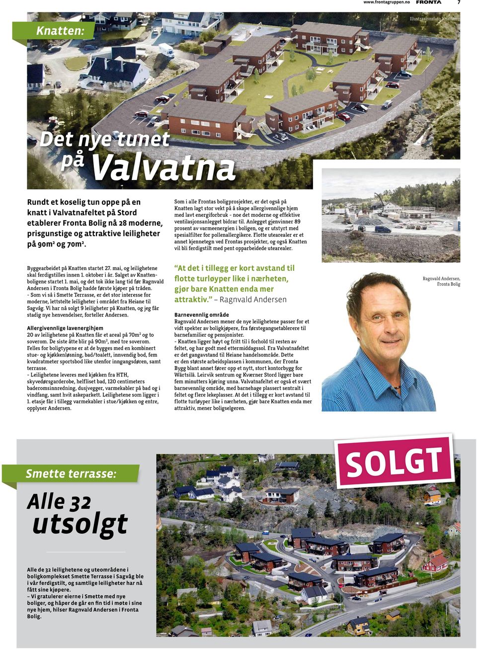 leiligheter på 90m 2 og 70m 2.