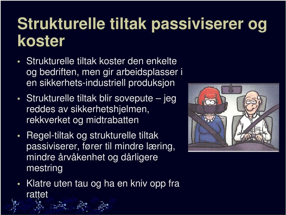 av sikkerhetshjelmen, rekkverket og midtrabatten Regel-tiltak og strukturelle tiltak passiviserer,