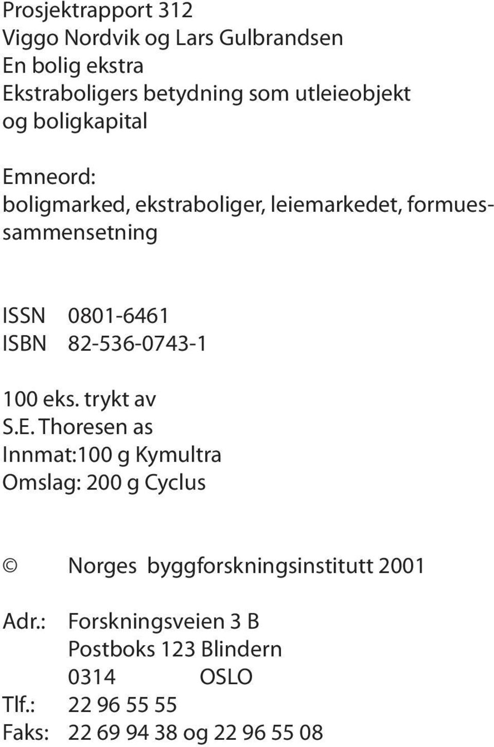 82-536-0743-1 100 eks. trykt av S.E.