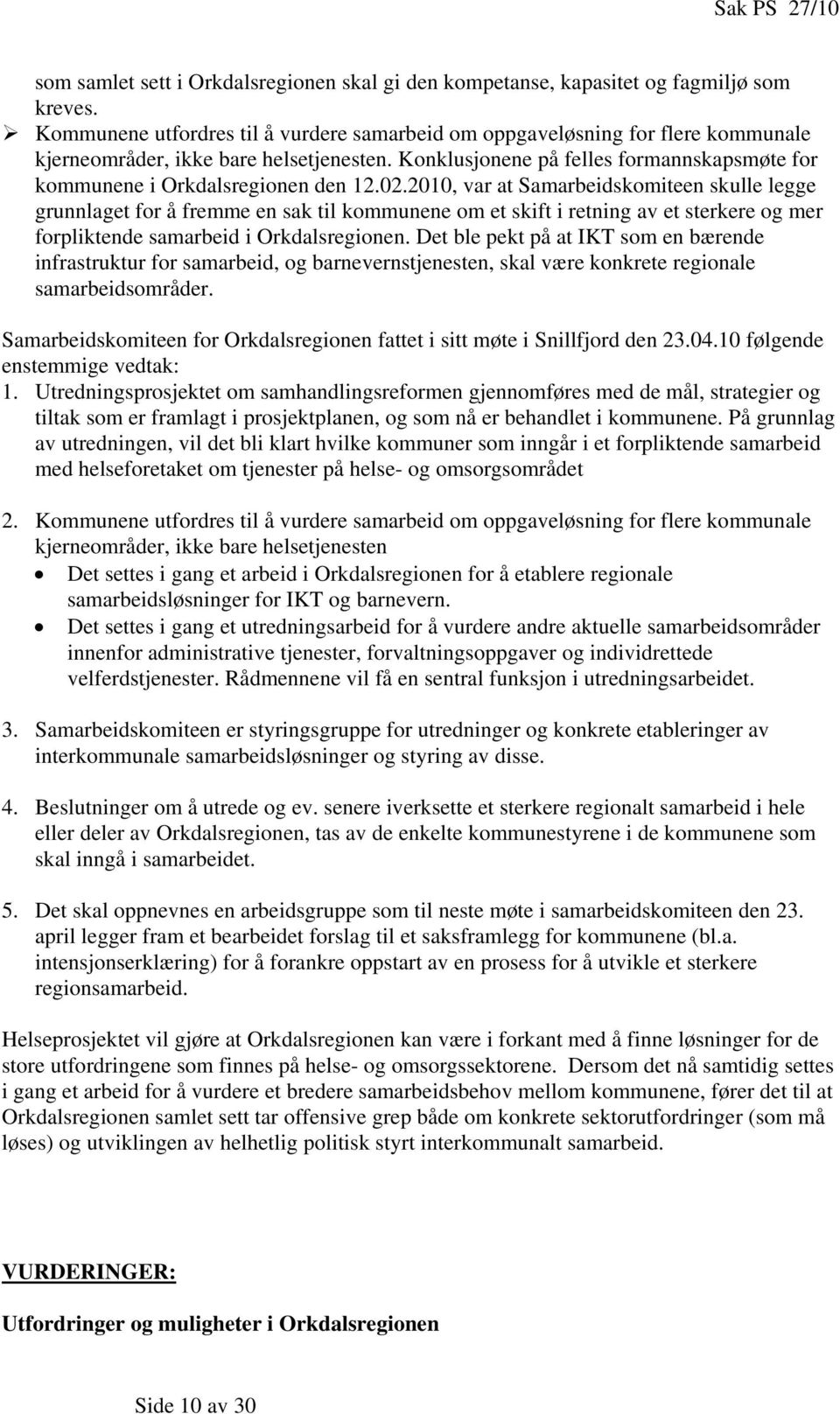 Konklusjonene på felles formannskapsmøte for kommunene i Orkdalsregionen den 12.02.