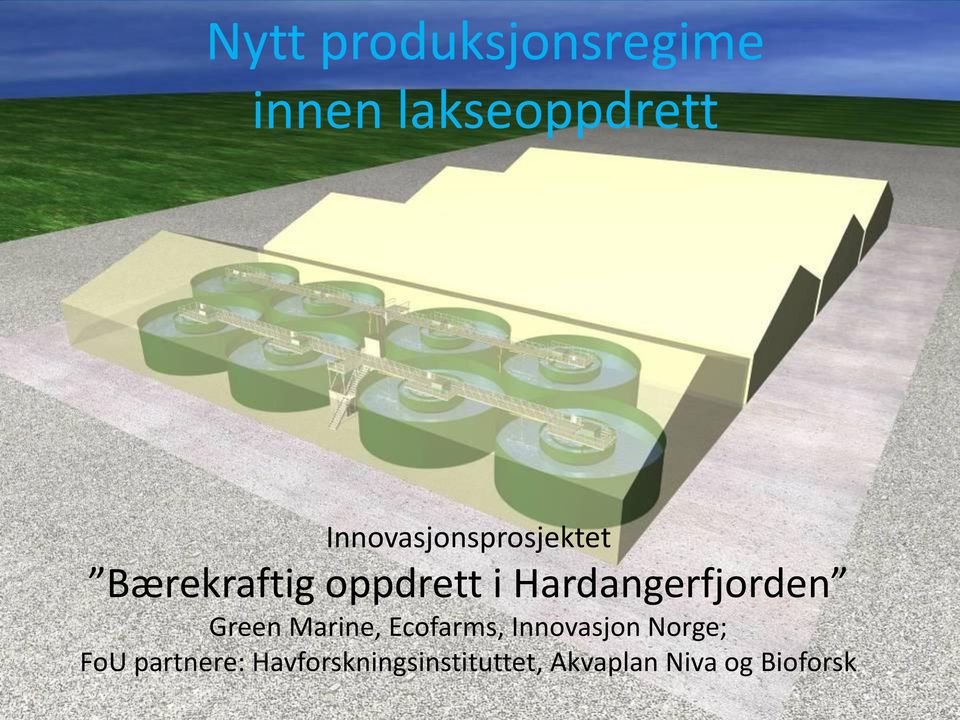 , Havforskningsinstituttet, Akvaplan Niva og Bioforsk Innovasjonsprosjektet Bærekraftig