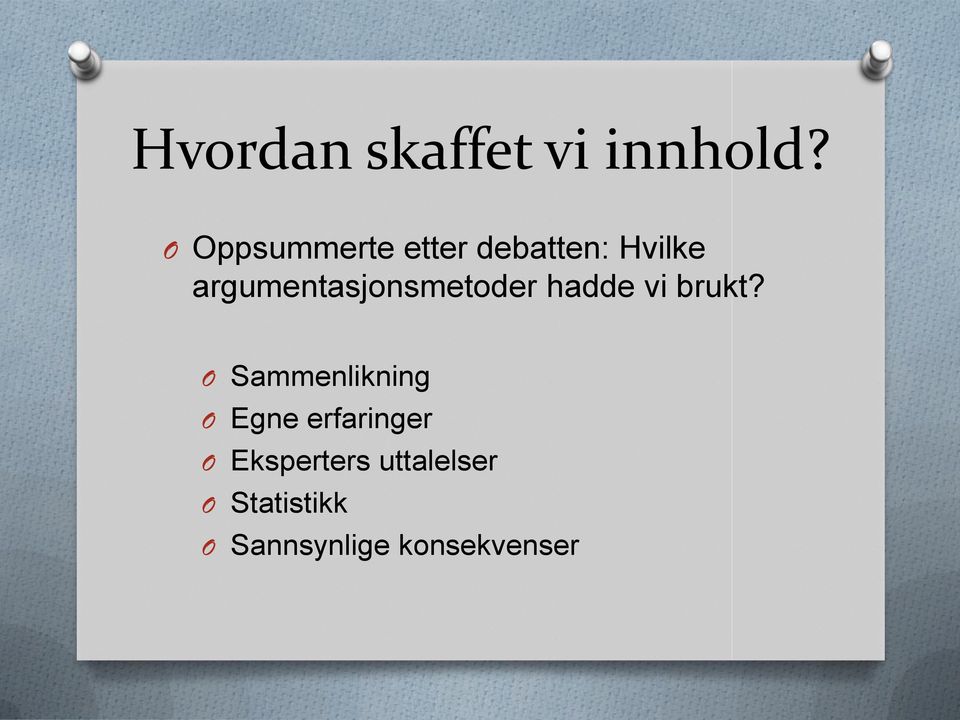 argumentasjonsmetoder hadde vi brukt?