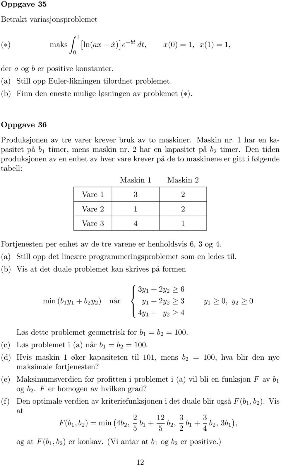 2 har en kapasitet på b 2 timer.