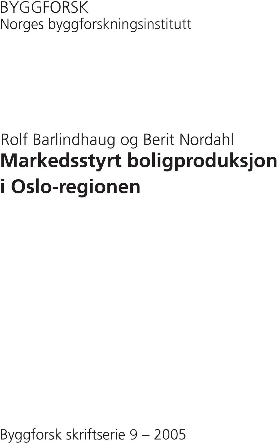 Barlindhaug og Berit Nordahl