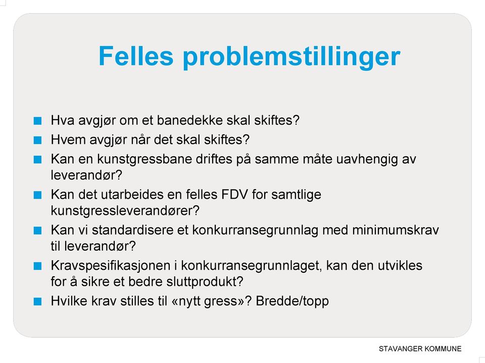 Kan det utarbeides en felles FDV for samtlige kunstgressleverandører?