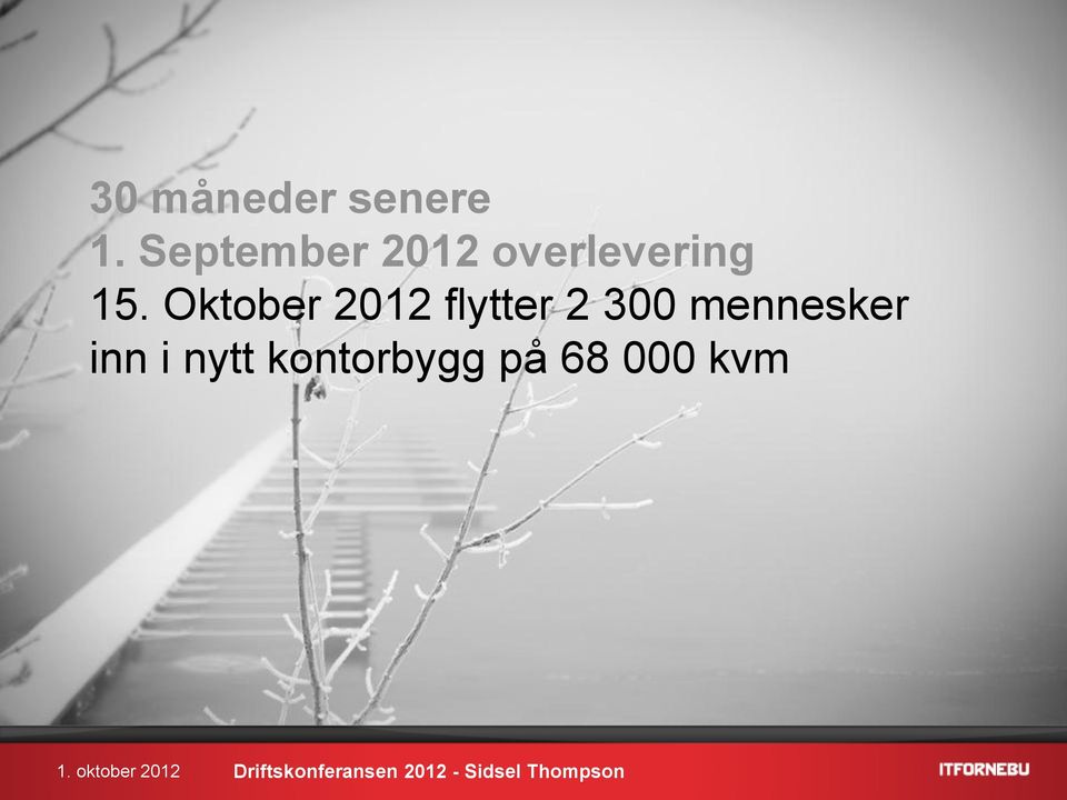 Oktober 2012 flytter 2 300