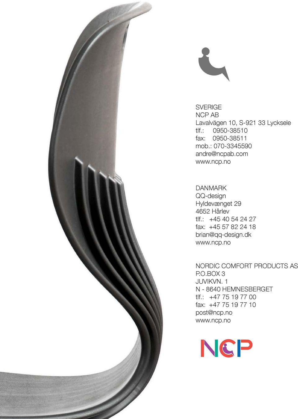 : +45 40 54 24 27 fax: +45 57 82 24 18 brian@qq-design.dk www.ncp.