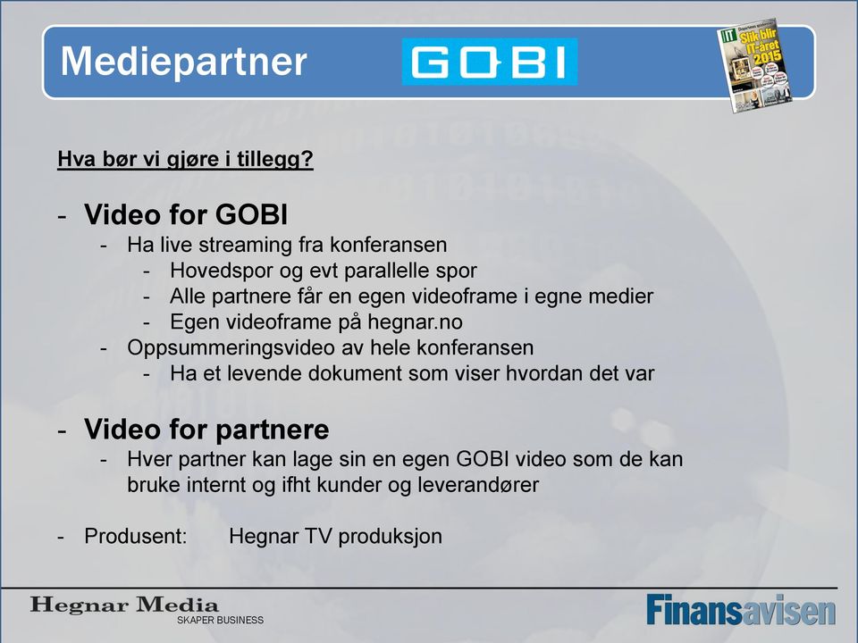 egen videoframe i egne medier - Egen videoframe på hegnar.