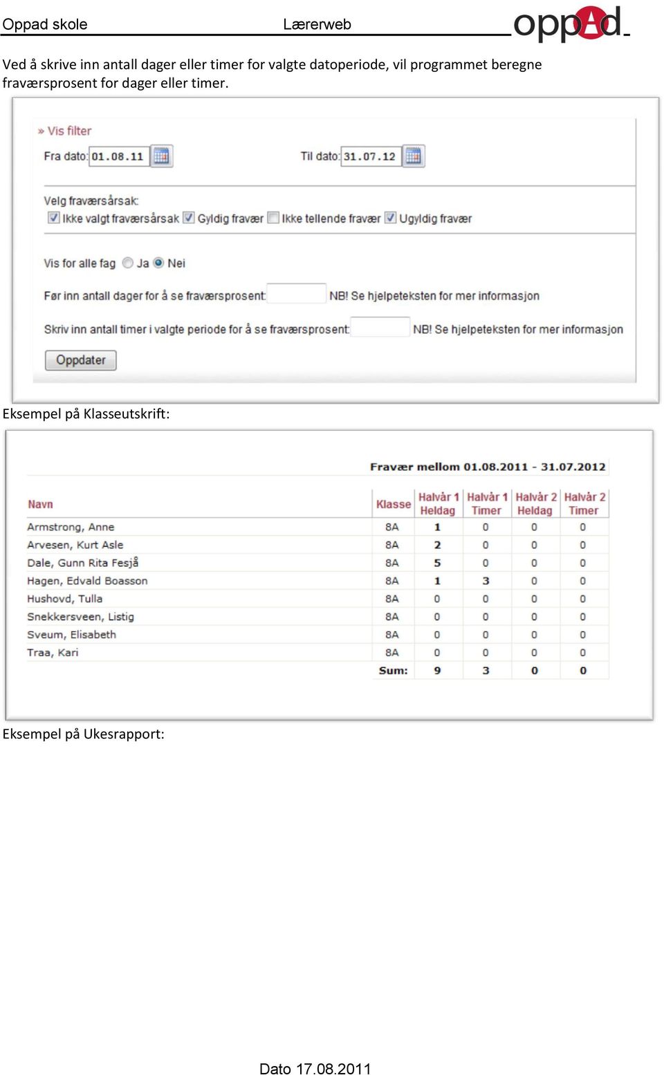 beregne fraværsprosent for dager eller timer.