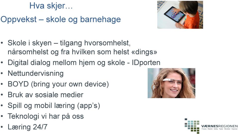 skole - IDporten Nettundervisning BOYD (bring your own device) Bruk av