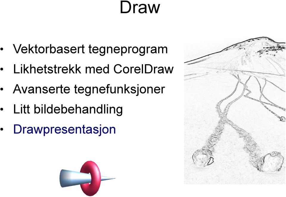 Avanserte tegnefunksjoner Litt