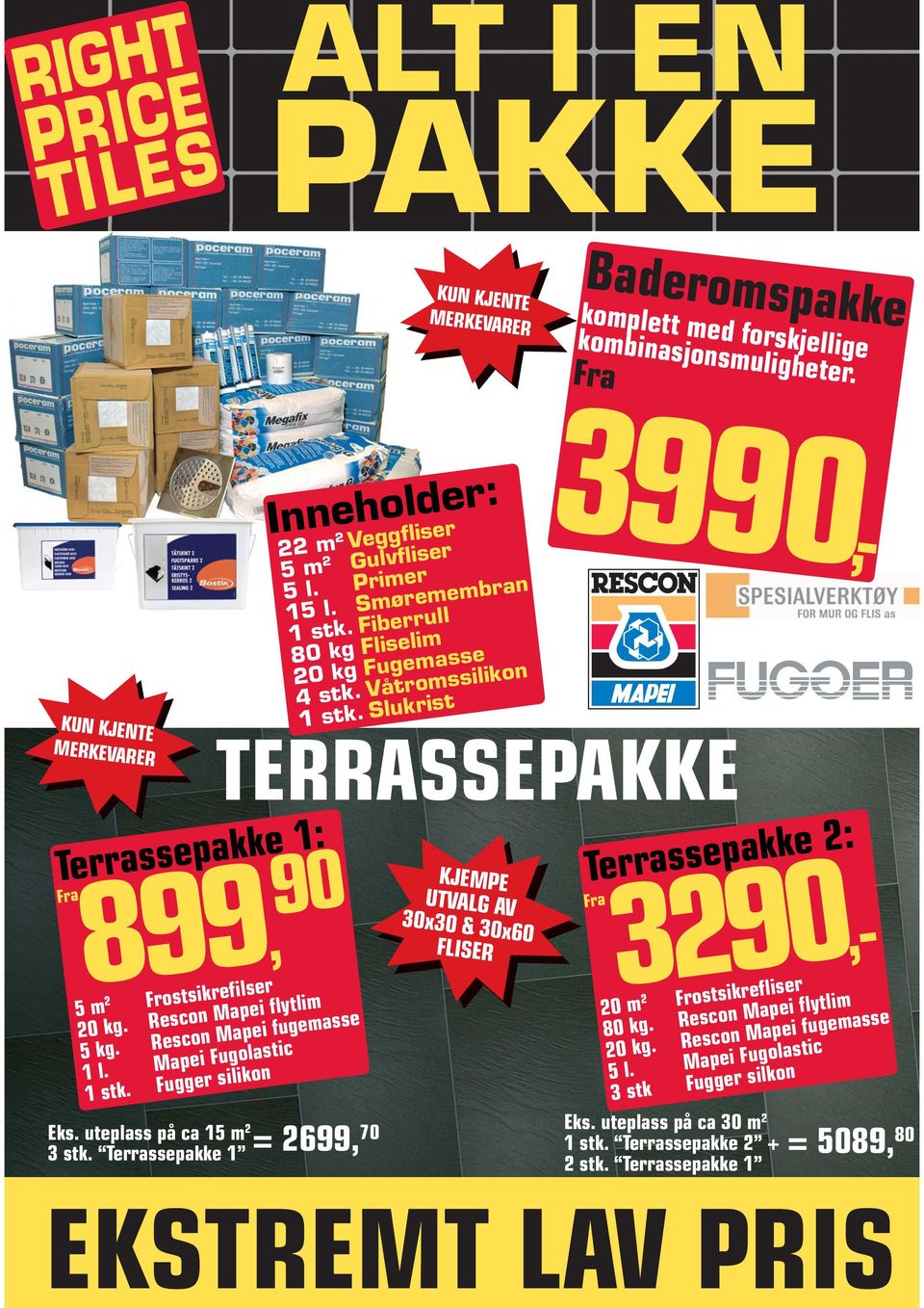 Terrassepakke 1 TERRASSEPAKKE 8 Frostsikrefilser Rescon Mapei flytlim Rescon Mapei fugemasse Mapei Fugolastic Fugger silikon Inneholder: 22 m 2 Veggfliser 5 m 2 Gulvfliser 5 l. Primer 15 l.