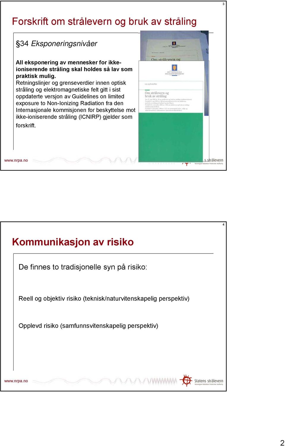 Retningslinjer og grenseverdier innen optisk stråling og elektromagnetiske felt gitt i sist oppdaterte versjon av Guidelines on limited exposure to