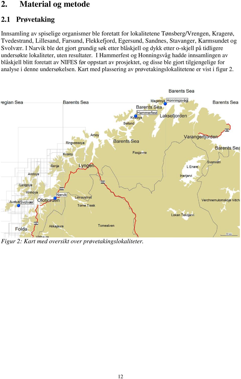 Sandnes, Stavanger, Karmsundet og Svolvær.