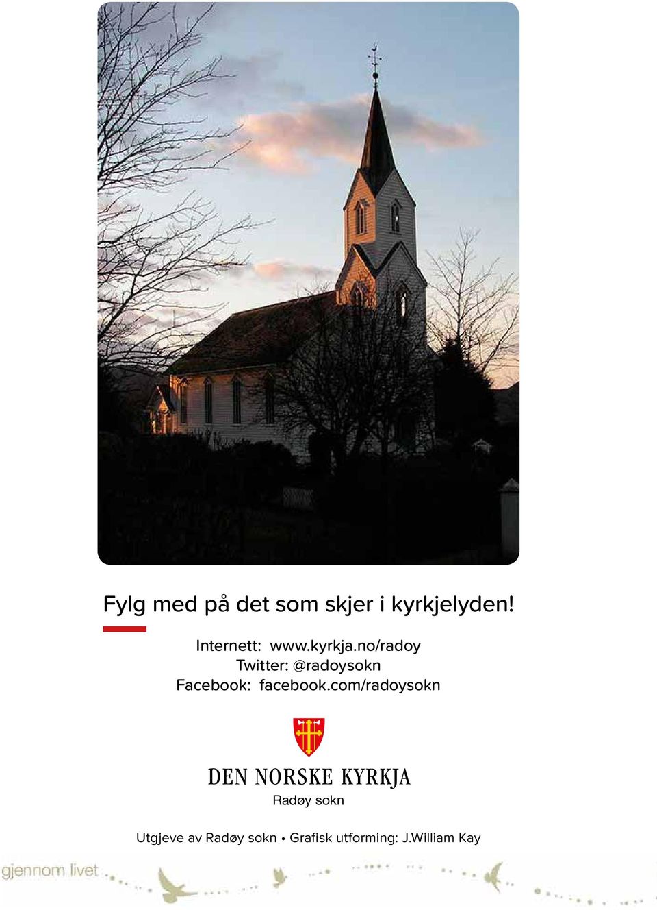 com/radoysokn DEN NORSKE KYRKJA Det aktuelle