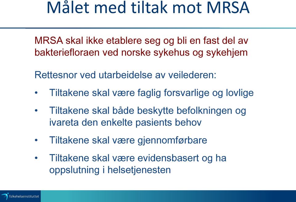 forsvarlige og lovlige Tiltakene skal både beskytte befolkningen og ivareta den enkelte pasients