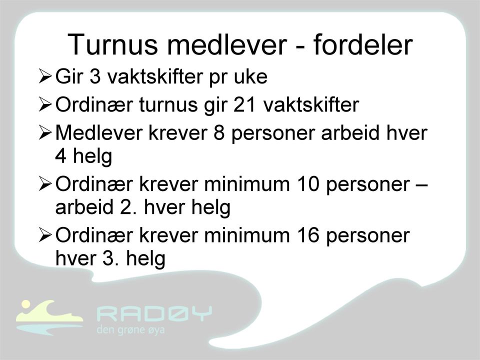 personer arbeid hver 4 helg Ordinær krever minimum 10