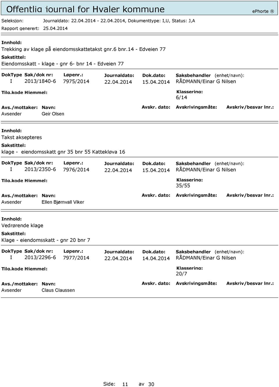 2014 6/14 Avsender Geir Olsen Takst aksepteres klage - eiendomsskatt gnr 35 bnr 55 Kattekløva 16 2013/2350-6 7976/2014