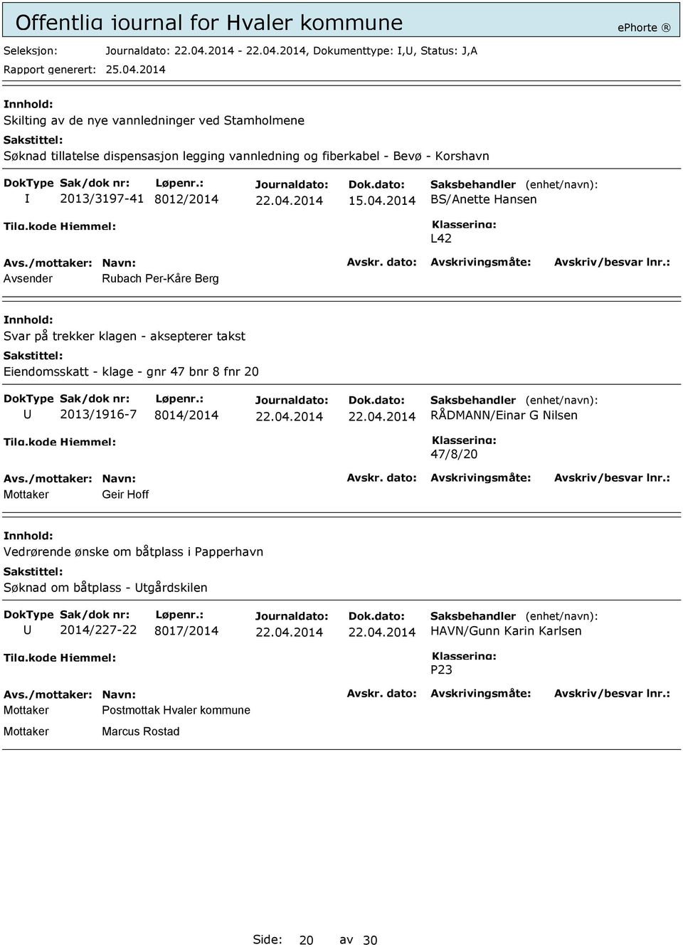 2014 BS/Anette Hansen L42 Avsender Rubach Per-Kåre Berg Svar på trekker klagen - aksepterer takst Eiendomsskatt - klage - gnr 47 bnr 8 fnr 20