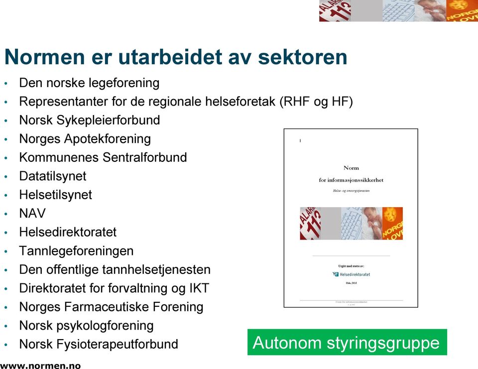 NAV Helsedirektoratet Tannlegeforeningen Den offentlige tannhelsetjenesten Direktoratet for forvaltning og