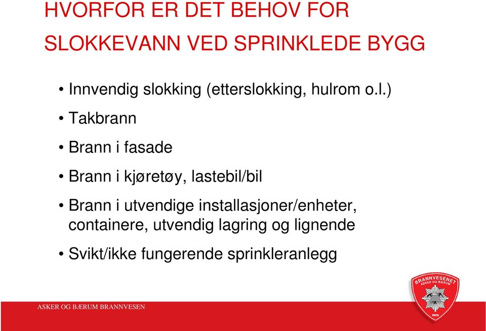 kjøretøy, lastebil/bil Brann i utvendige installasjoner/enheter,