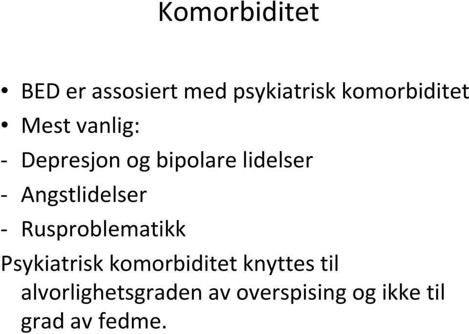 Angstlidelser - Rusproblematikk Psykiatrisk komorbiditet