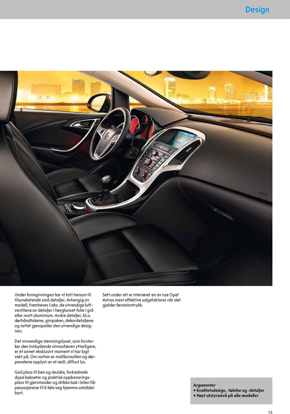 Sett under ett er interiøret en av nye Opel Astras mest effektive salgsfaktorer når det gjelder førsteinntrykk.