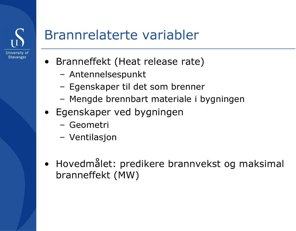 brennbart materiale i bygningen Egenskaper ved bygningen