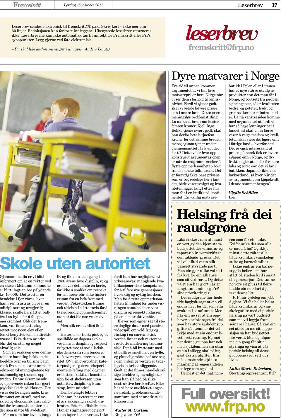 no Skole uten autoritet Gjennom media er vi blitt informert om at en rektor ved en skole i Mehamn kommune er blitt ilagt en bot pålydende kr. 10.000.