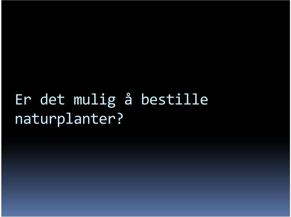 det mulig å