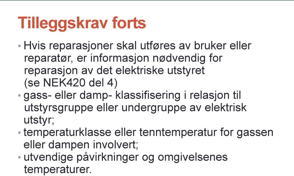 klassifisering i relasjon til utstyrsgruppe eller undergruppe av elektrisk utstyr;