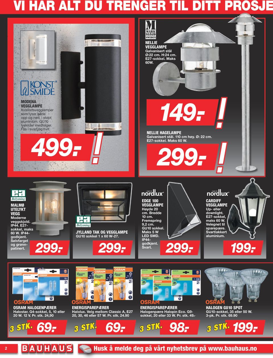 E27-sokkel. Maks 60 W. MALMØ UTELYKT VEGG Moderne veggskjold. IP44. E27- sokkel, maks 60 W. IP44- godkjent. Sølvfarget og grønnpatinert. JYLLAND TAK OG VEGGLAMPE GU10 sokkel 1 x 60 W-27.