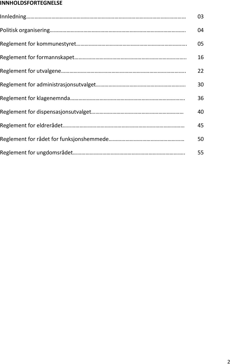 . 22 Reglement for administrasjonsutvalget. 30 Reglement for klagenemnda.