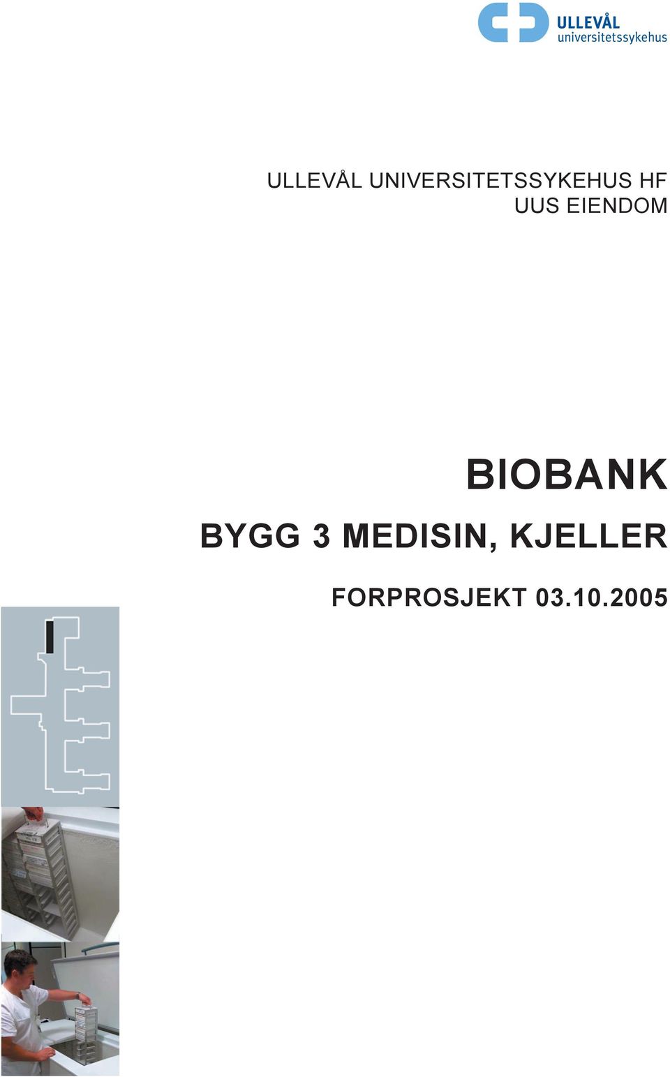 UUS EIENDOM BIOBANK BYGG