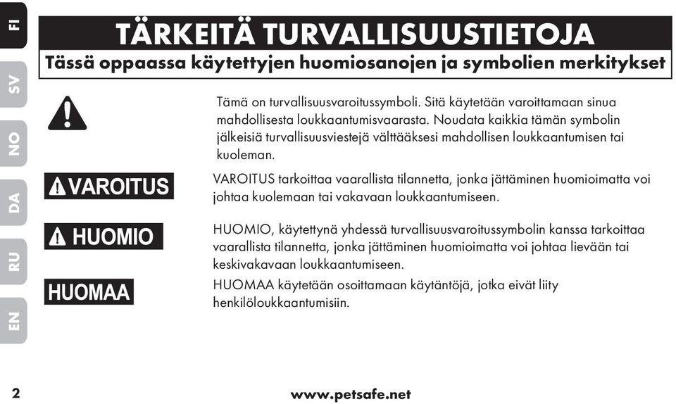 Noudata kaikkia tämän symbolin jälkeisiä turvallisuusviestejä välttääksesi mahdollisen loukkaantumisen tai kuoleman.