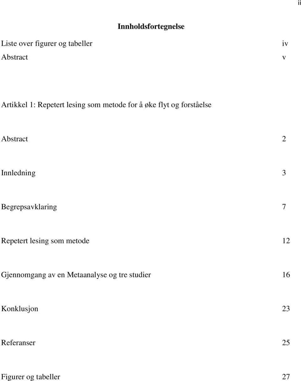 Innledning 3 Begrepsavklaring 7 Repetert lesing som metode 12 Gjennomgang av