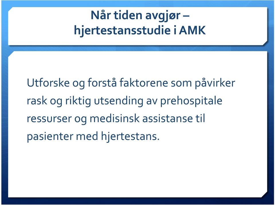 og riktig utsending av prehospitale ressurser