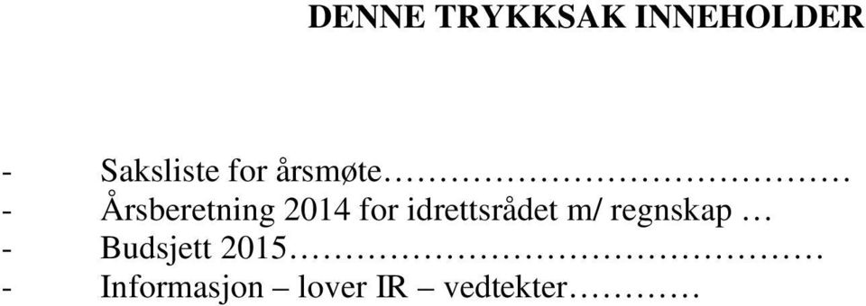 2014 for idrettsrådet m/ regnskap -