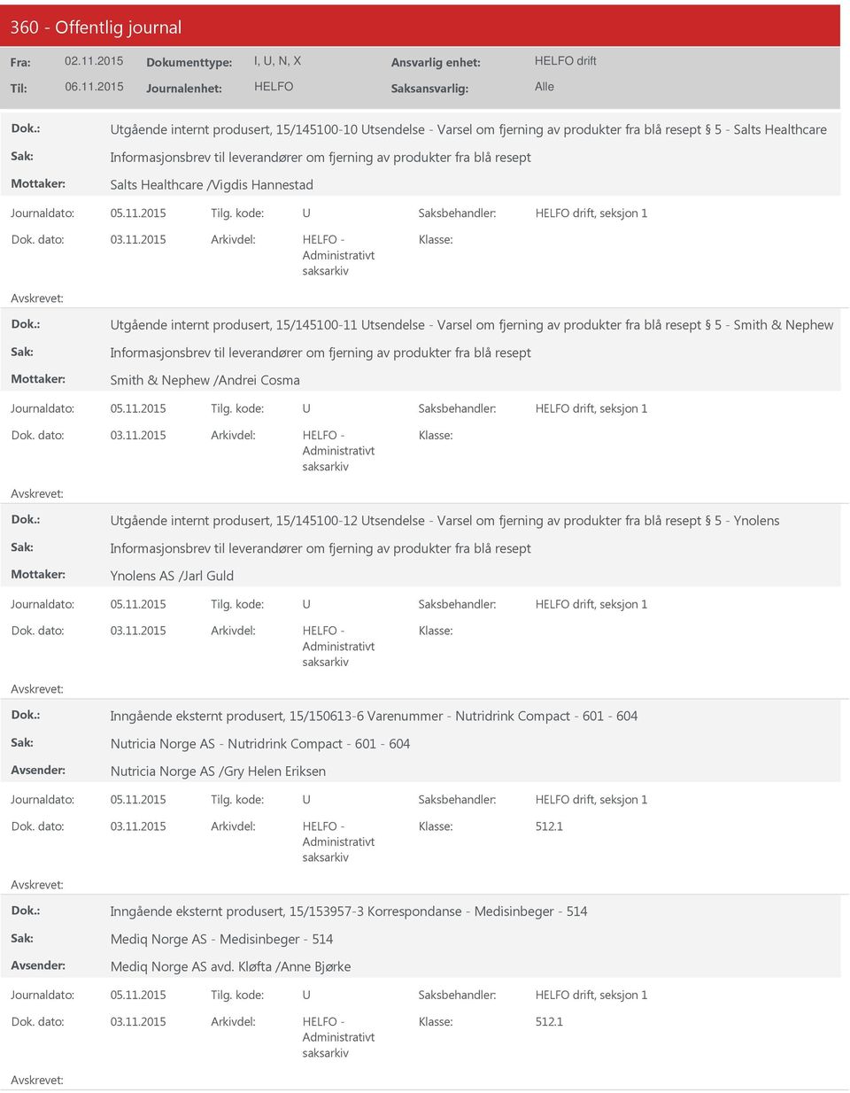 2015 - tgående internt produsert, 15/1400-11 tsendelse - Varsel om fjerning av produkter fra blå resept 5 - Smith & Nephew Informasjonsbrev til leverandører om fjerning av produkter fra blå resept