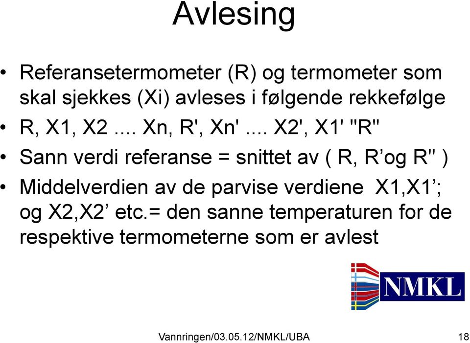 .. X2', X1' "R" Sann verdi referanse = snittet av ( R, R og R" ) Middelverdien