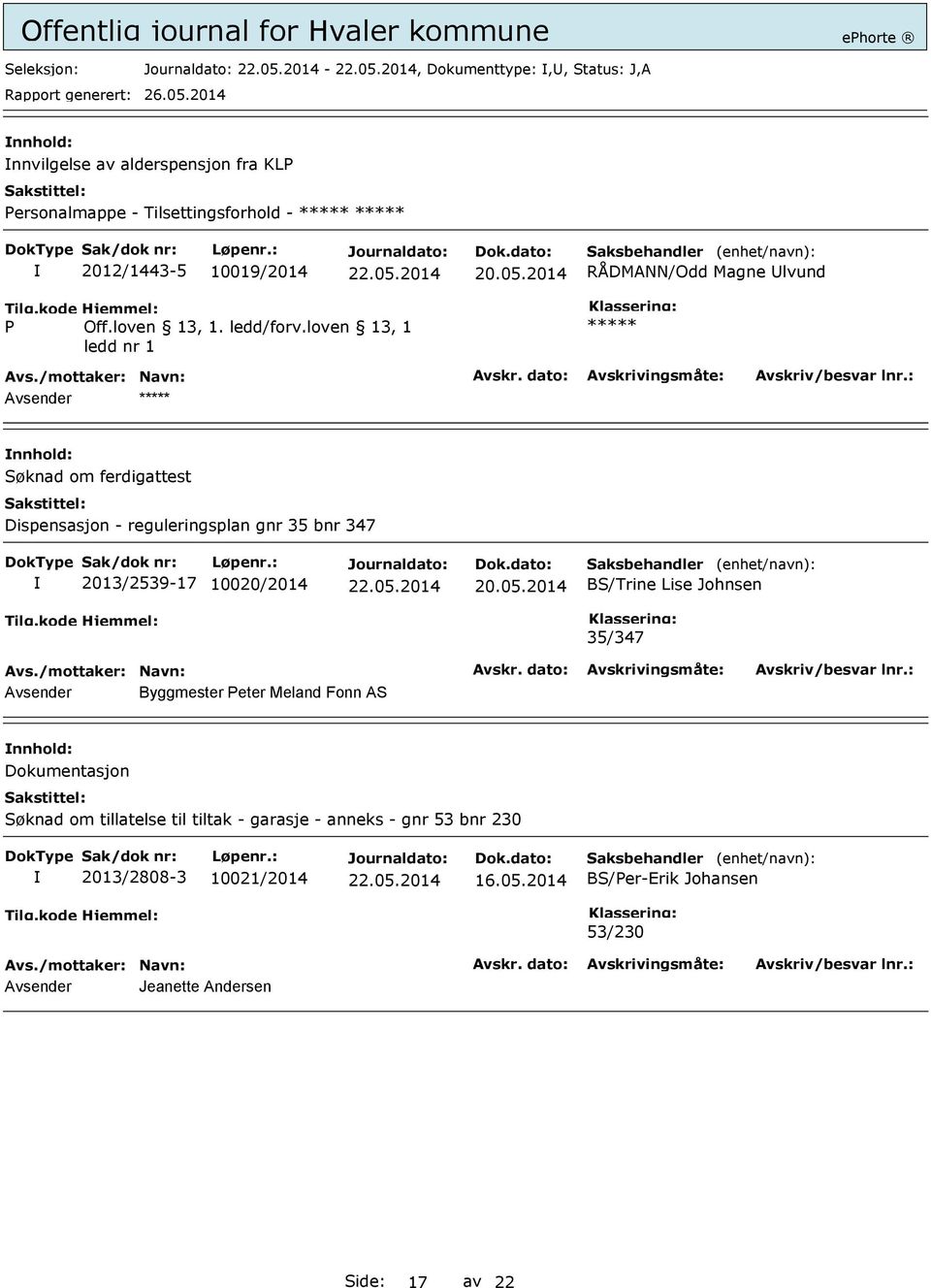 loven 13, 1 ledd nr 1 ***** Avsender ***** Søknad om ferdigattest Dispensasjon - reguleringsplan gnr 35 bnr 347 2013/2539-17 10020/2014 20.05.