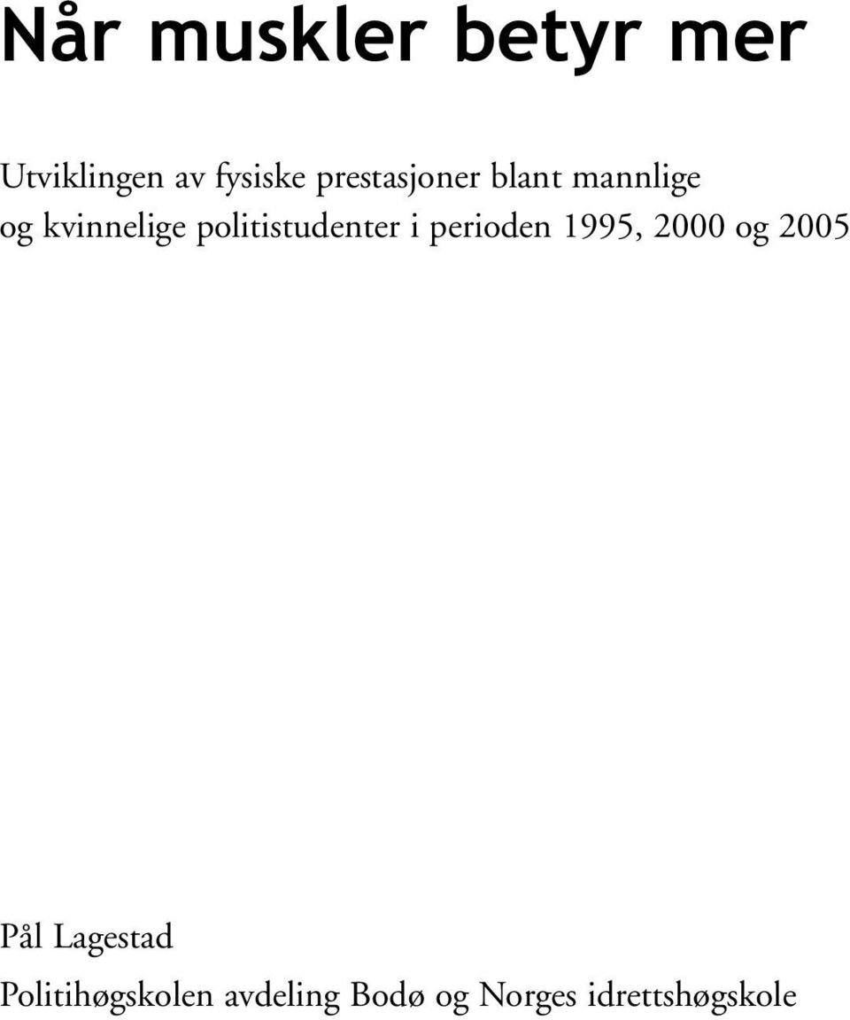 politistudenter i perioden 1995, 2000 og 2005 Pål