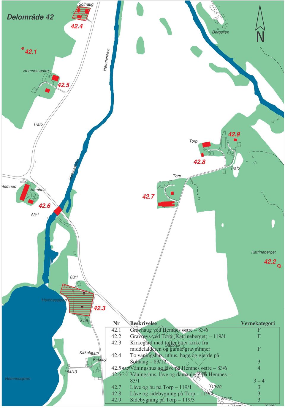 3 Kirkegård med tufter etter kirke fra Sagbruk middelalderen og gamle gravminner F 42.4 To våningshus, uthus, hage og gjerde på Solhaug 83/12 3 42.