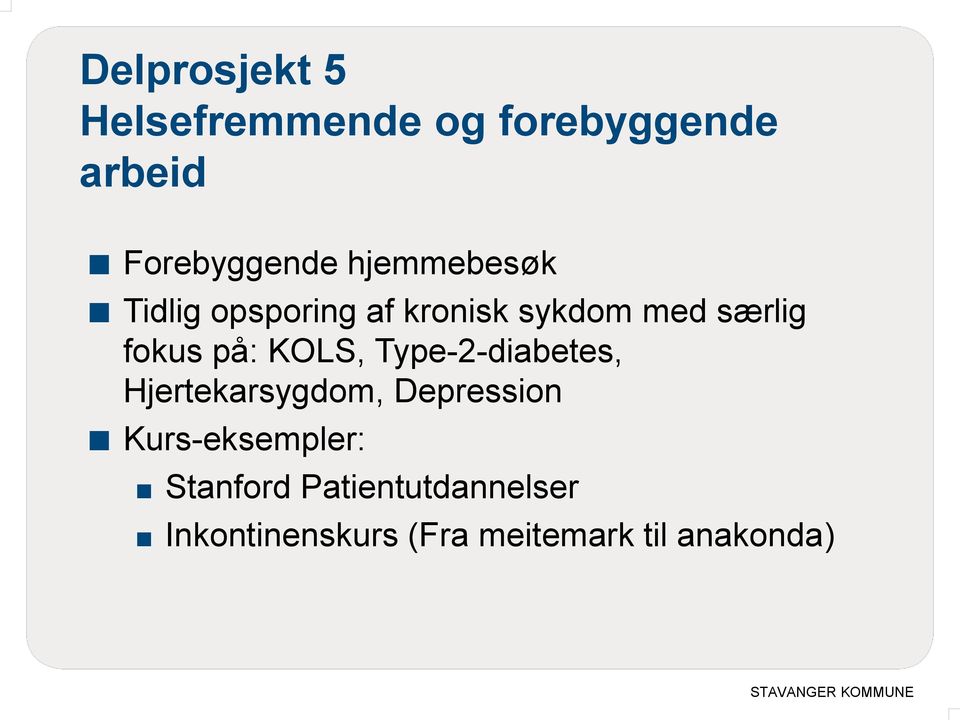 KOLS, Type-2-diabetes, Hjertekarsygdom, Depression Kurs-eksempler: