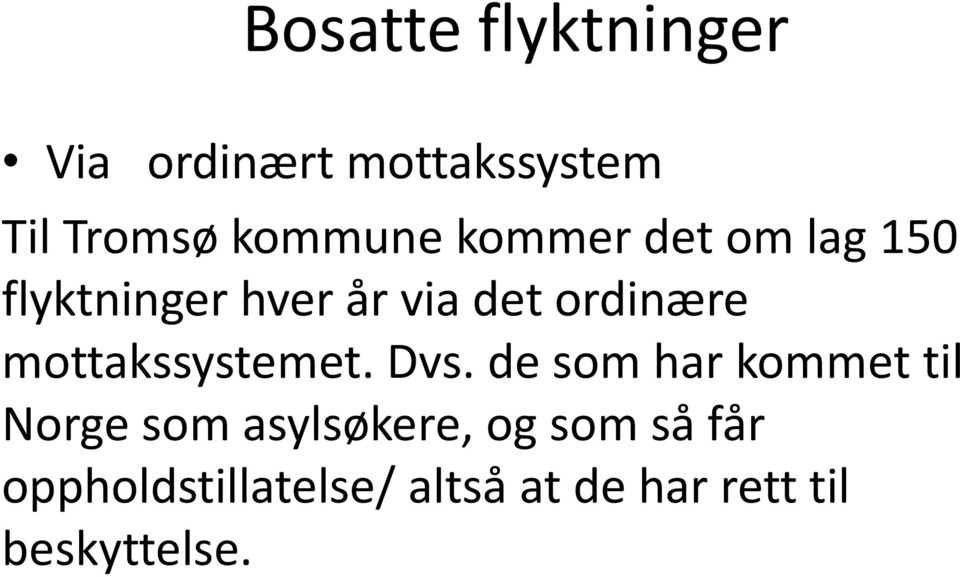 mottakssystemet. Dvs.