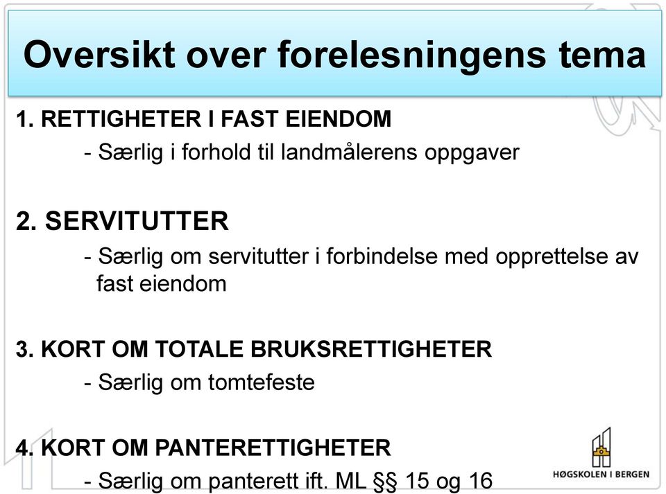 SERVITUTTER - Særlig om servitutter i forbindelse med opprettelse av fast