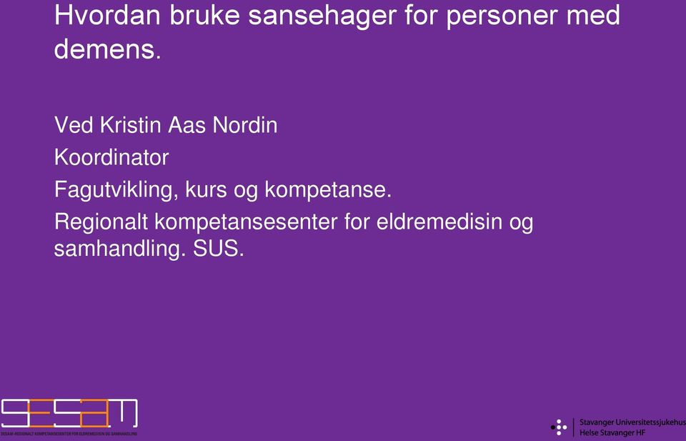 Ved Kristin Aas Nordin Koordinator