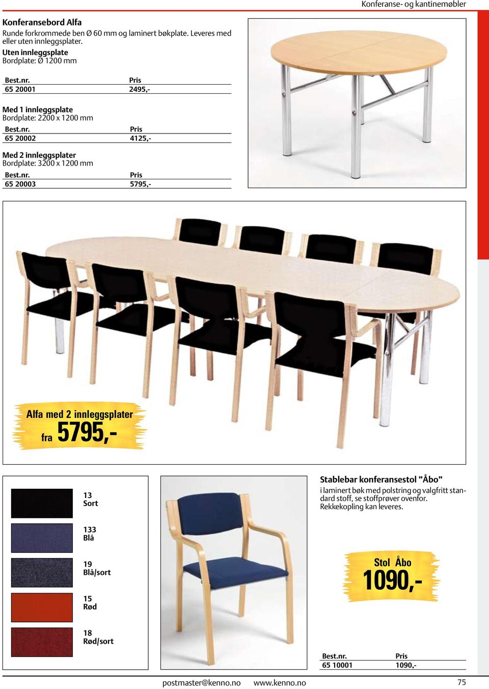 Bordplate: 3200 x 1200 mm 65 20003 5795,- Alfa med 2 innleggsplater fra 5795,- 13 Sort Stablebar konferansestol Åbo i laminert bøk med polstring